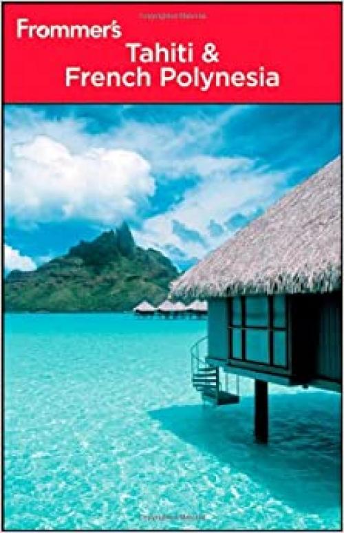  Frommer's Tahiti and French Polynesia (Frommer's Complete Guides) 