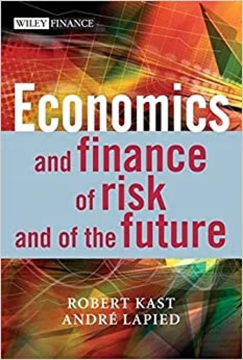  Economics and Finance of Risk and of the Future 