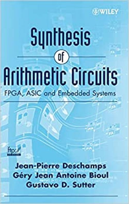  Synthesis of Arithmetic Circuits: FPGA, ASIC and Embedded Systems 