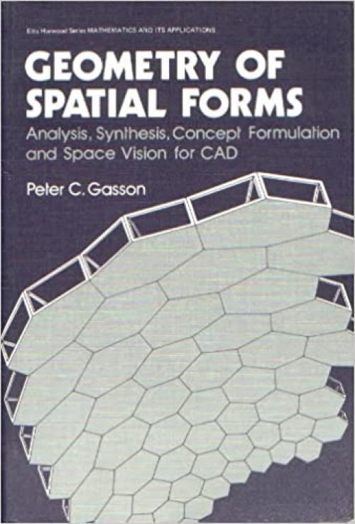  Geometry of Spatial Forms (Ellis Horwood Series in Mathematics & Its Applications) 