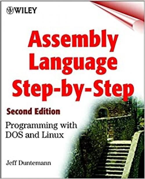  Assembly Language Step-by-step: Programming with DOS and Linux (with CD-ROM) 