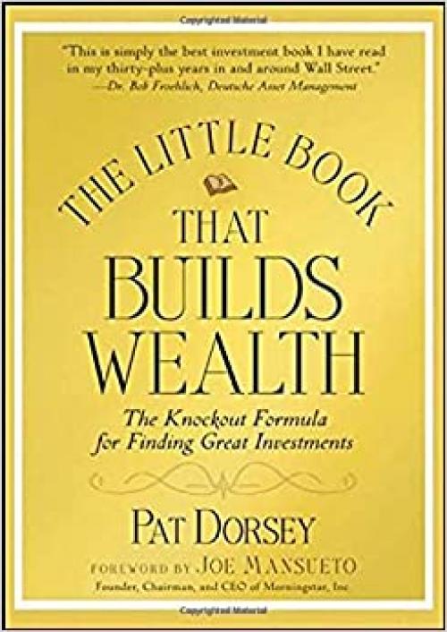  The Little Book That Builds Wealth: The Knockout Formula for Finding Great Investments 