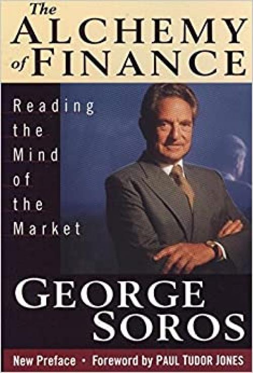  The Alchemy of Finance: Reading the Mind of the Market 