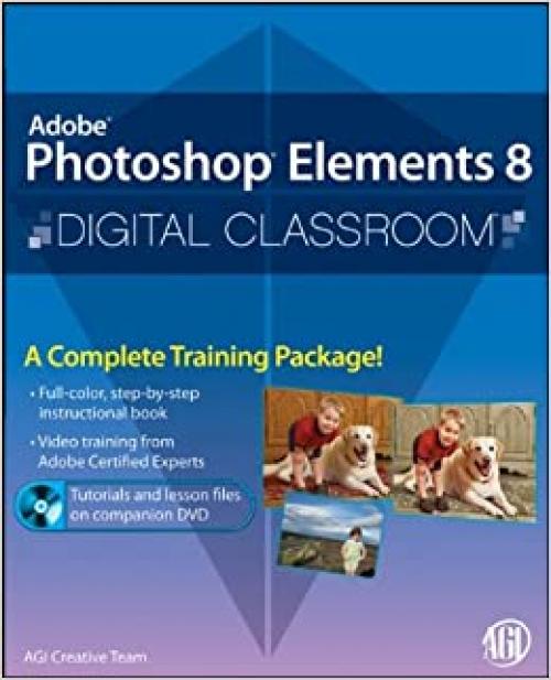  Photoshop Elements 8 Digital Classroom, (Book and Video Training) 