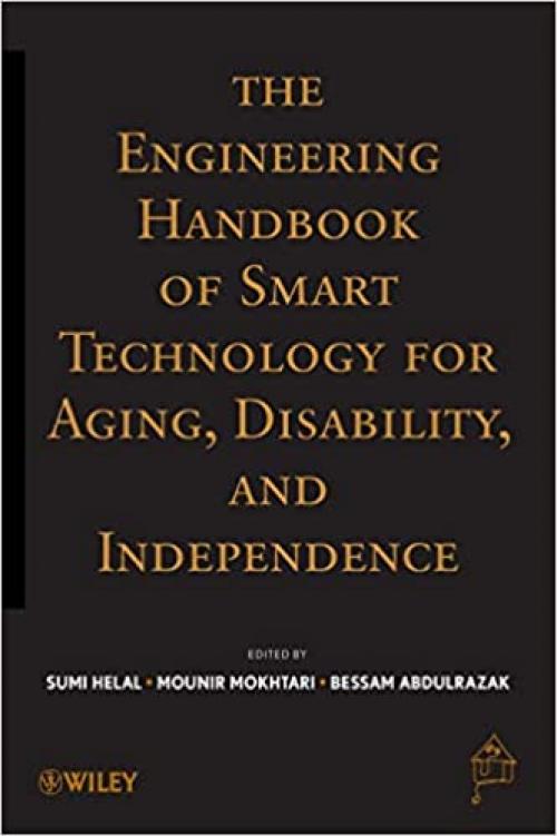  The Engineering Handbook of Smart Technology for Aging, Disability, and Independence 