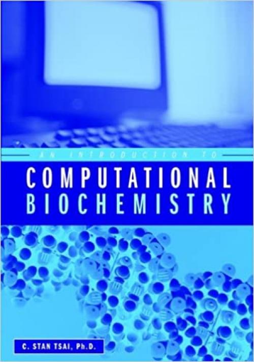  An Introduction to Computational Biochemistry 