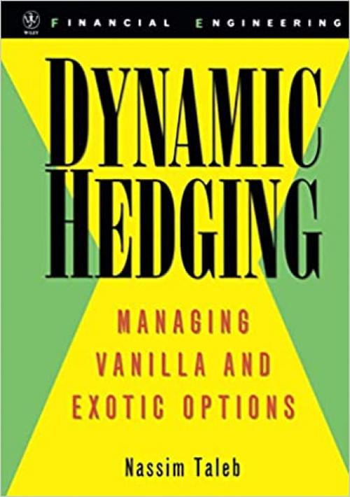  Dynamic Hedging: Managing Vanilla and Exotic Options 