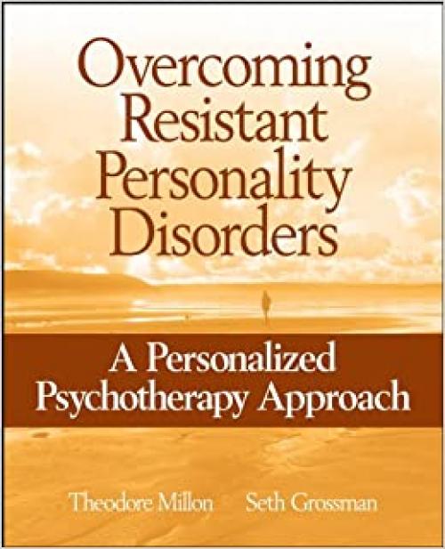  Overcoming Resistant Personality Disorders: A Personalized Psychotherapy Approach 