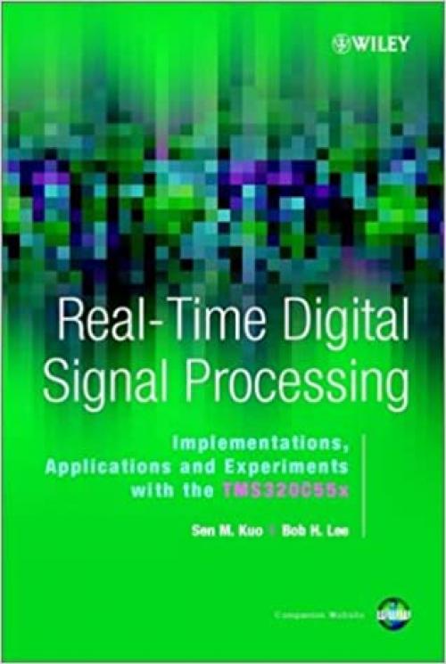  Real-Time Digital Signal Processing,: Implementations, Application and Experiments with the TMS320C55X 