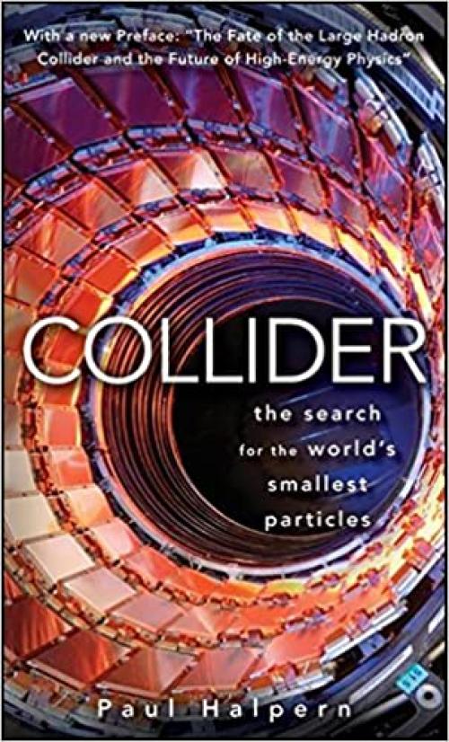  Collider: The Search for the World's Smallest Particles 