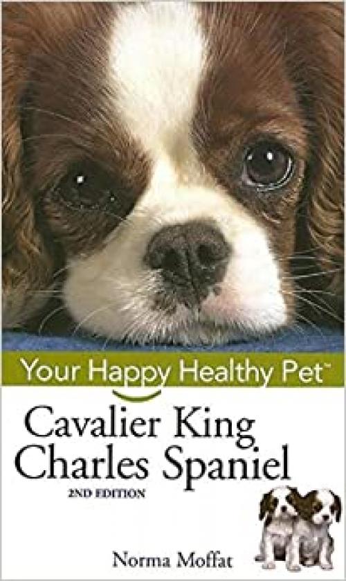  Cavalier King Charles Spaniel: Your Happy Healthy Pet (Happy Healthy Pet (42)) 