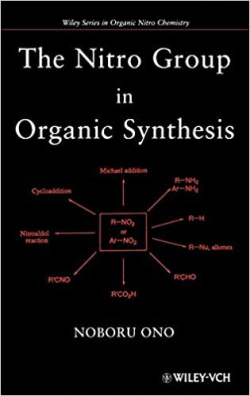  The Nitro Group in Organic Synthesis 