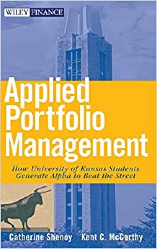  Applied Portfolio Management: How University of Kansas Students Generate Alpha to Beat the Street 