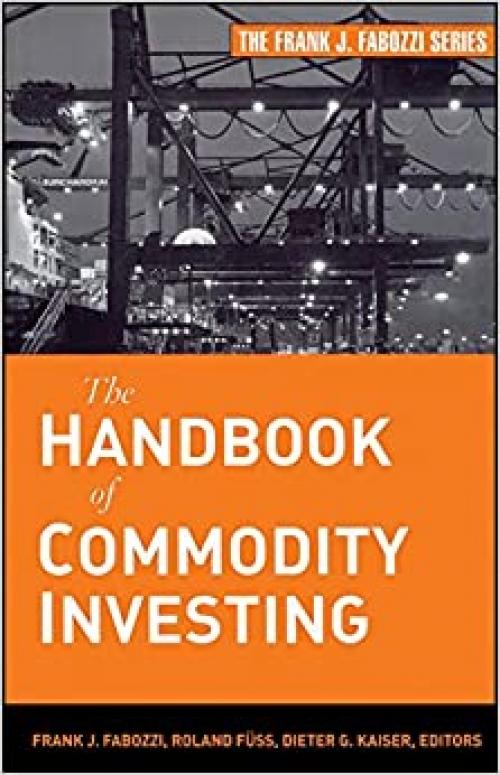  The Handbook of Commodity Investing (Frank J. Fabozzi Series) 