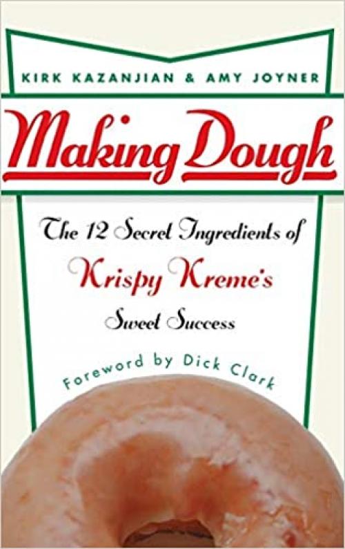  Making Dough: The 12 Secret Ingredients of Krispy Kreme's Sweet Success 