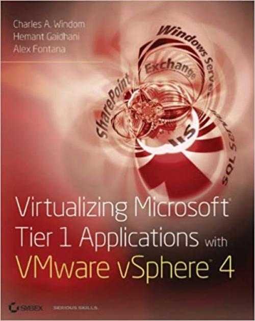  Virtualizing Microsoft Tier 1 Applications with VMware vSphere 4 