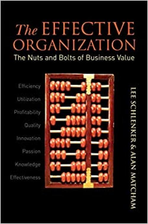  The Effective Organization: The Nuts and Bolts of Business Value 