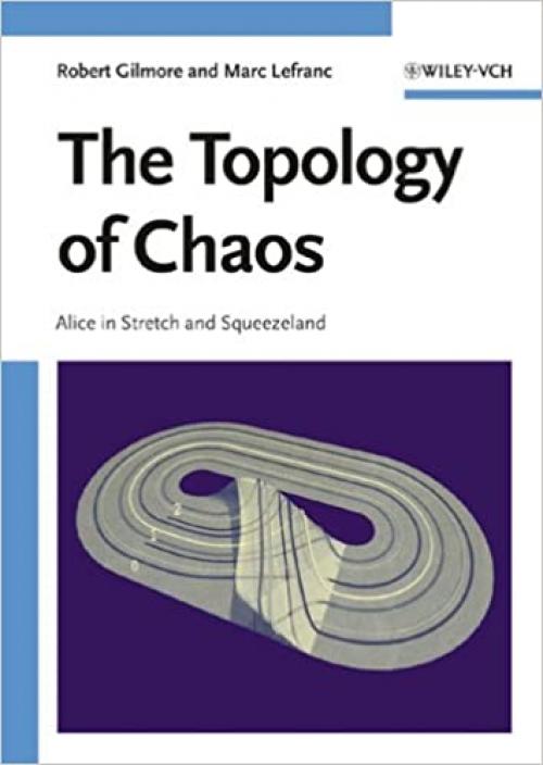  The Topology of Chaos: Alice in Stretch and Squeezeland 