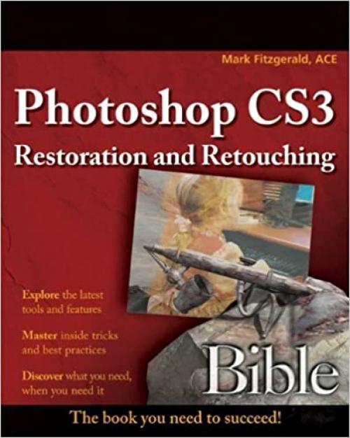  Photoshop CS3 Restoration and Retouching Bible 