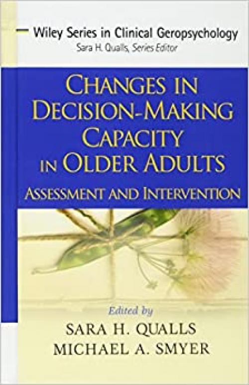  Changes in Decision-Making Capacity in Older Adults: Assessment and Intervention 