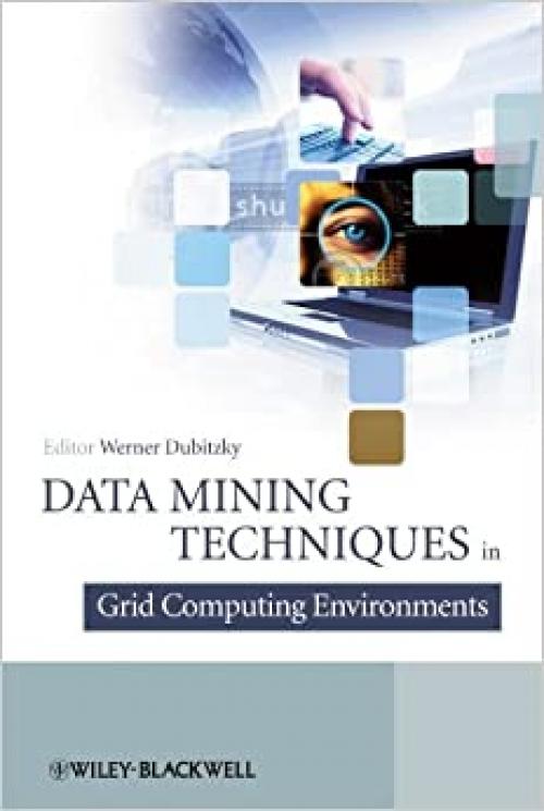  Data Mining Techniques in Grid Computing Environments 