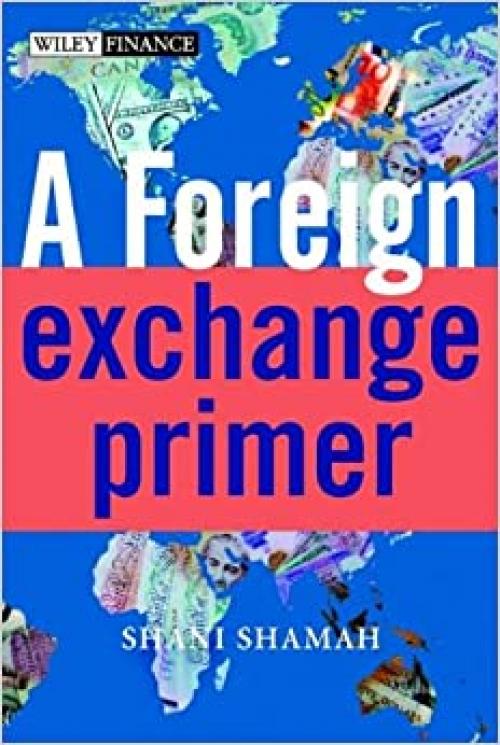  A Foreign Exchange Primer (The Wiley Finance Series) 