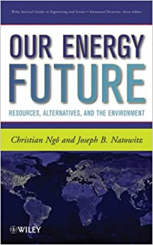  Our Energy Future: Resources, Alternatives and the Environment 