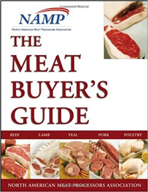  The Meat Buyers Guide : Meat, Lamb, Veal, Pork and Poultry 