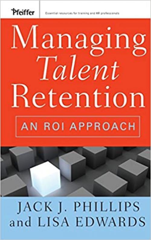  Managing Talent Retention: An ROI Approach 