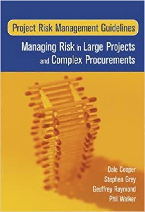  Project Risk Management Guidelines: Managing Risk in Large Projects and Complex Procurements 