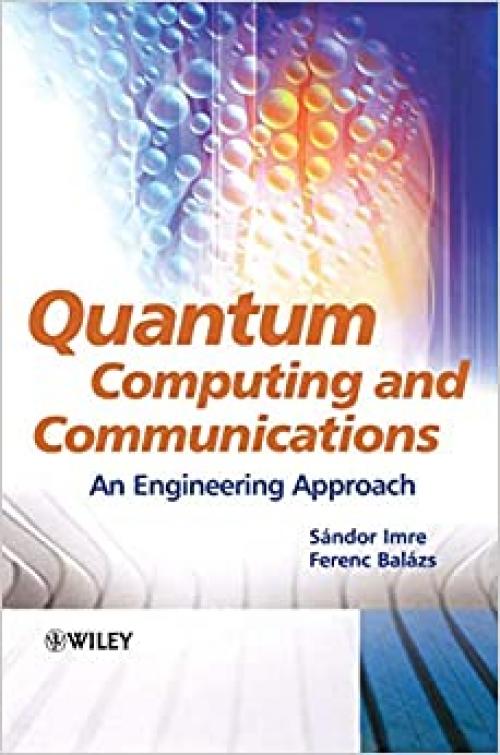  Quantum Computing and Communications: An Engineering Approach 