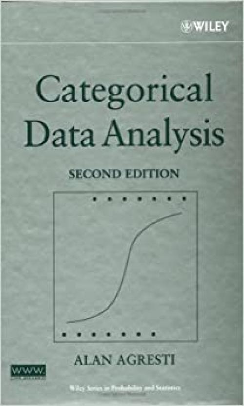  Categorical Data Analysis (Wiley Series in Probability and Statistics) 