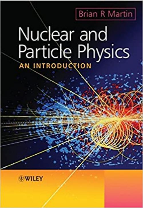  Nuclear and Particle Physics: An Introduction 