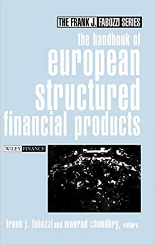  The Handbook of European Structured Financial Products (Frank J. Fabozzi Series) 