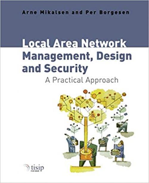  Local Area Network Management, Design & Security 