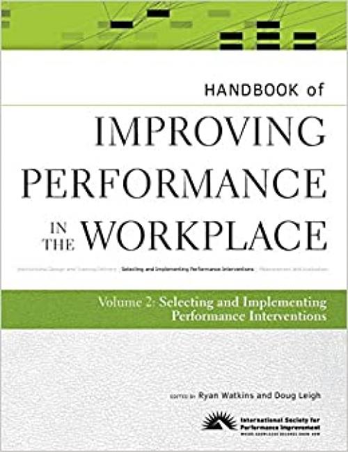  Handbook of Improving Performance in the Workplace, The Handbook of Selecting and Implementing Performance Interventions 