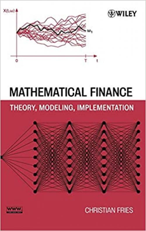  Mathematical Finance: Theory, Modeling, Implementation 