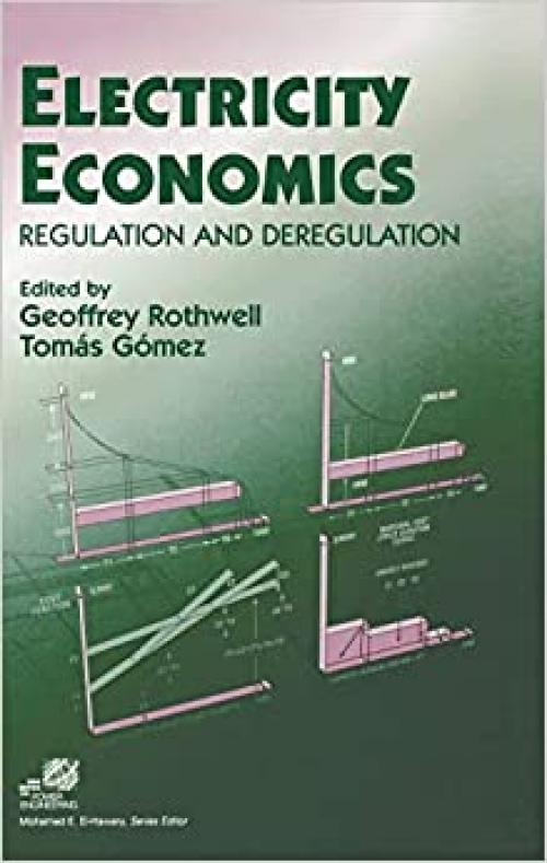  Electricity Economics: Regulation and Deregulation 