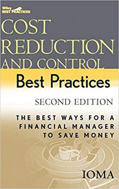  Cost Reduction and Control Best Practices: The Best Ways for a Financial Manager to Save Money 