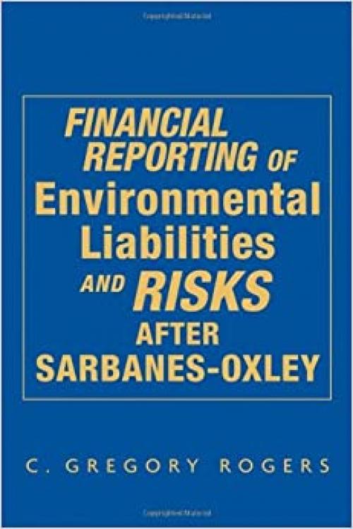  Financial Reporting of Environmental Liabilities and Risks after Sarbanes-Oxley 