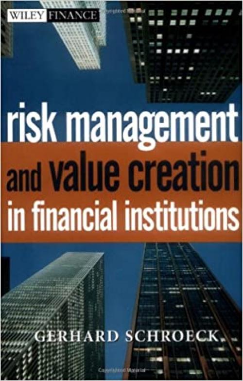  Risk Management and Value Creation in Financial Institutions 