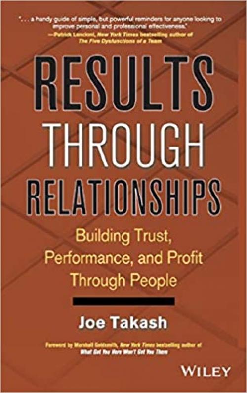  Results Through Relationships: Building Trust, Performance, and Profit Through People 