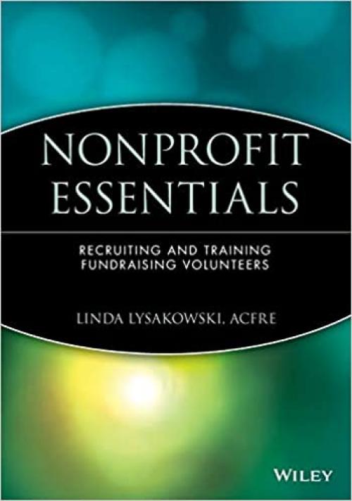  Nonprofit Essentials: Recruiting and Training Fundraising Volunteers 