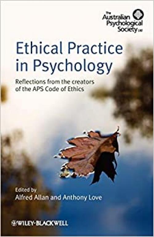  Ethical Practice in Psychology: Reflections from the creators of the APS Code of Ethics 