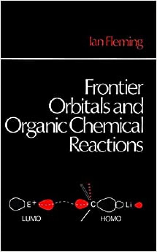  Frontier Orbitals and Organic Chemical Reactions 