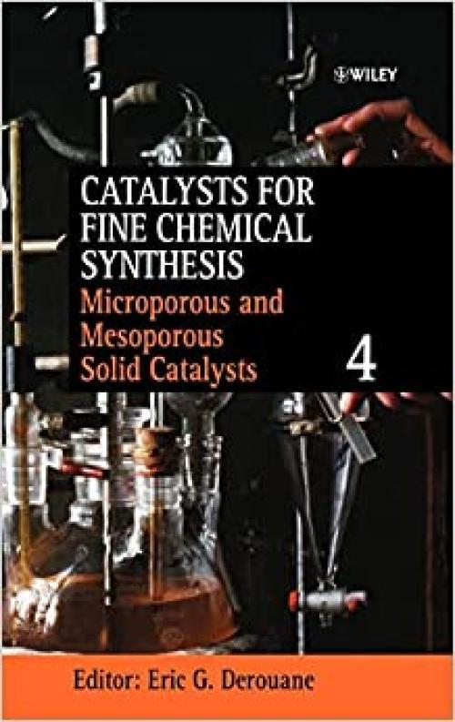  Microporous and Mesoporous Solid Catalysts (Catalysts For Fine Chemicals Synthesis) 