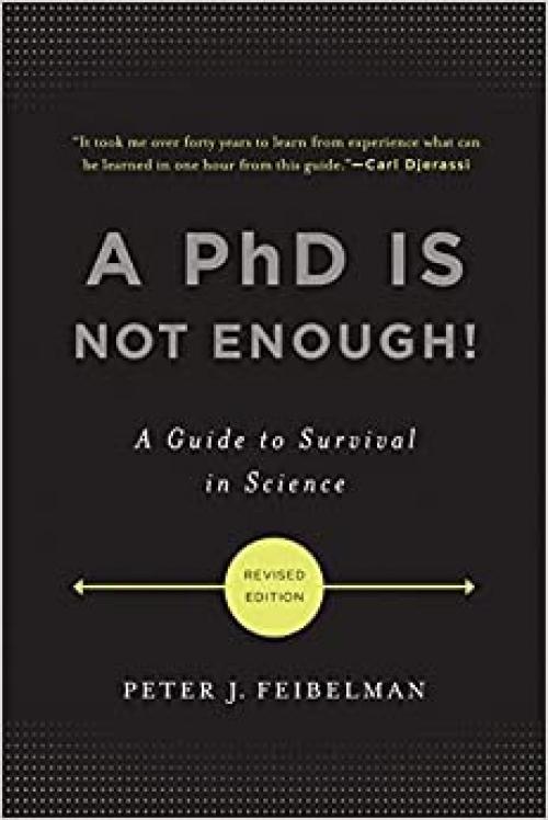  A PhD Is Not Enough!: A Guide to Survival in Science 