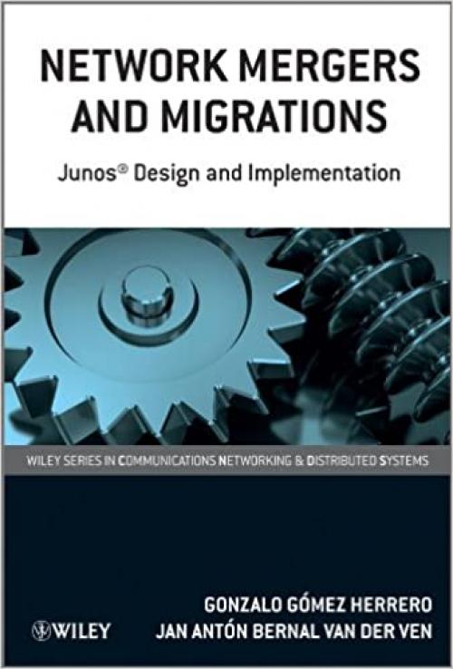  Network Mergers and Migrations: Junos Design and Implementation 