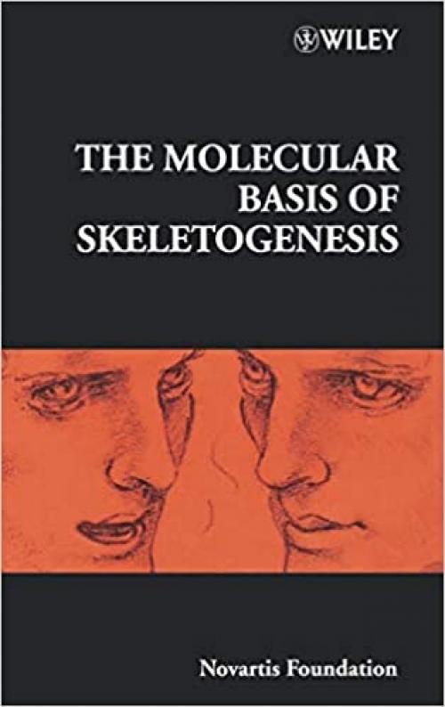  The Molecular Basis of Skeletogenesis No. 232 