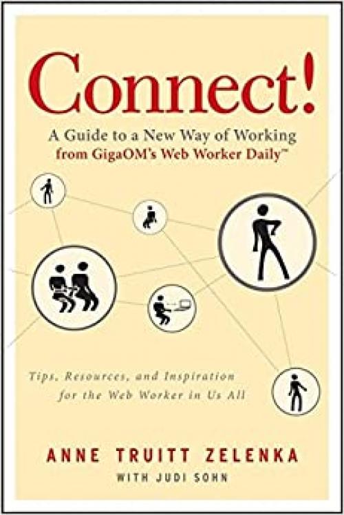  Connect!: A Guide to a New Way of Working from GigaOM's Web Worker Daily 